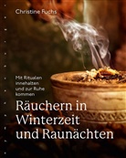 Christine Fuchs - Räuchern in Winterzeit und Raunächten
