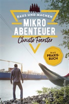 Christo Foerster - Mikroabenteuer - Das Praxisbuch