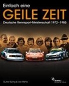Gusta Büsing, Gustav Büsing, Uwe Mahla, Ti Upietz, Tim Upietz - Einfach eine GEILE ZEIT - Dt. Rennsport-Meisterschaft 1972-1985