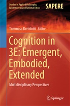Tommas Bertolotti, Tommaso Bertolotti - Cognition in 3E: Emergent, Embodied, Extended