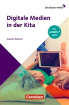 Susanne Roboom - Die kleinen Hefte: Digitale Medien in der Kita