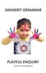 Ashwini Kumar Aggarwal - Sanskrit Grammar Playful Enquiry