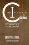 Ernst Cassirer - The Individual and the Cosmos in Renaissance Philosophy