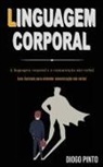 Diogo Pinto, Diogo Pinto - Linguagem Corporal