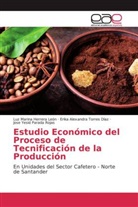 Luz Marina Herrera León, Jose Yesid Parada Rojas, Erika Alexandra Torres Diaz - Estudio Económico del Proceso de Tecnificación de la Producción
