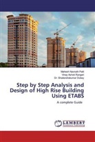 Dr. Shailendrakumar Dubey, Shailendrakumar Dubey, Mahesh Navnath Patil, Vinay Ashok Rangari - Step by Step Analysis and Design of High Rise Building Using ETABS
