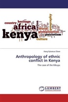 Kang Sylvanus Ebwe - Anthropology of ethnic conflict in Kenya