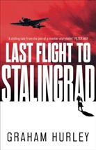 Graham Hurley, Hurley Graham - Last Flight to Stalingrad