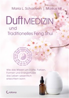 Markus Idl, Maria Schasteen, Maria L Schasteen, Maria L. Schasteen - Duftmedizin und traditionelles Feng Shui