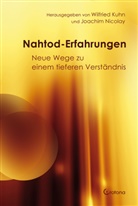 Kuhn, Wilfrie Kuhn, Wilfried Kuhn, NICOLAY, Nicolay, Joachi Nicolay... - Nahtod-Erfahrungen - Neue Wege zu einem tieferen Verständnis