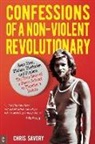 Chris Savory - Confessions Of A Non-Violent Revolutionary