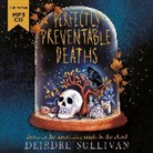 Deirdre Sullivan, Sullivan Deirdre, Alison McKenna - Perfectly Preventable Deaths (Audio book)