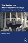 Diane Heith, Diane J Heith, Diane J. Heith - End of the Rhetorical Presidency?
