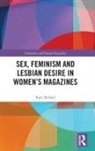 Kate Farhall, Kate (Rmit University Farhall - Sex, Feminism and Lesbian Desire in Womens Magazines