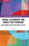 Ruby Grant, Ruby (University of Tasmania Grant - Sexual Citizenship and Queer Post-Feminism