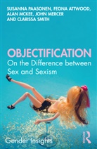 Feona Attwood, Feona (Middlesex University London Attwood, Feona (Middlesex University London Uk) Mc Attwood, Alan Mckee, Alan (University of Technology Sydney Mckee, John Mercer... - Objectification