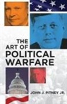 John J. Pitney - The Art of Political Warfare