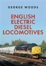 George Woods - English Electric Diesel Locomotives