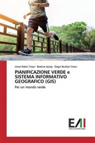 ¿Brahim Ayta¿, Ibrahim Aytas, Umut Pekin Timur, Özgür Burhan Timur - PIANIFICAZIONE VERDE e SISTEMA INFORMATIVO GEOGRAFICO (GIS)