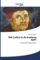 Andreas Pawlas - Met Luther in de moderne tijd?!