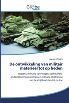 Harald Pöcher - De ontwikkeling van militair materieel tot op heden