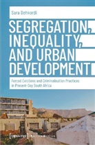 Sara Dehkordi - Segregation, Inequality, and Urban Development