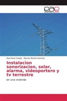 Raul Perez Crespo, Marcos Martino Sanchez - Instalacion sonorizacion, solar, alarma, videoportero y tv terrestre