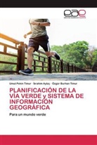 ¿Brahim Ayta¿, Ibrahim Aytas, Umut Pekin Timur, Özgür Burhan Timur - PLANIFICACIÓN DE LA VÍA VERDE y SISTEMA DE INFORMACIÓN GEOGRÁFICA