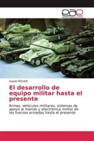 Harald Pöcher - El desarrollo de equipo militar hasta el presente