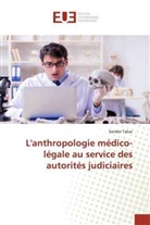 Sandor Takac - L'anthropologie médico-légale au service des autorités judiciaires