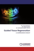 DR. SANJAY GUPTA, Sanjay Gupta, DR. TULIKA RANI ROY, Tulika Rani Roy, Amitandra Kumar Tripathi, DR. AMITANDRA KUMAR TRIPATHI - Guided Tissue Regeneration