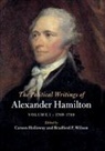Alexander Hamilton, Carson Holloway, Carson (University of Nebraska Holloway, Holloway Carson, Bradford P. Wilson, Bradford P. (Princeton University Wilson - The Political Writings of Alexander Hamilton: Volume 1, 1769-1789