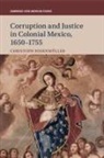 Christoph (Middle Tennessee State Uni Rosenmuller, Christoph (Middle Tennessee State University) Rosenmuller, Christoph Rosenmüller, Tbd - Corruption and Justice in Colonial Mexico, 1650-1755