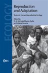C. G. Nicholas (University of Cambr Mascie-Taylor, C. G. Nicholas Mascie-Taylor, C. G. Nicholas (University of Cambridge) Mascie-Taylor, Mascie-Taylor C. G. Nicholas, Lyliane Rosetta, Lyliane (Centre National de la Recherche Scientifique (CNRS) Rosetta... - Reproduction and Adaptation