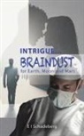 E I Schadeberg, E. I. Schadeberg - Intrigue... Braindust for Earth, Moon and Mars