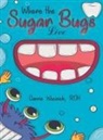 Carrie Wucinich - Where the Sugar Bugs Live