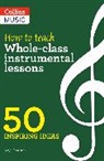 Kay Charlton, Collins Collins Music, Collin Music, Collins Music - How to Teach Whole-Class Instrumental Lessons
