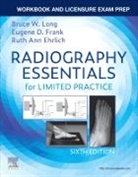 Ruth Ann Ehrlich, Ruth Ann (Radiology Faculty (Retired) Ehrlich, Ruth Ann (Radiology Faculty (Retired) University of Western States Portland Ehrlich, Eugene D Frank, Eugene D. Frank, Eugene D. (Associate Professor Emeritus Frank... - Workbook and Licensure Exam Prep for Radiography Essentials for Limited Practice