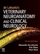 de Lahunta, Glass, Kent, Alexander de Lahunta, Eric Glass, Eric N. Glass... - de Lahunta's Veterinary Neuroanatomy and Clinical Neurology