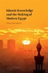 Hilary Kalmbach, Hilary (University of Sussex) Kalmbach, KALMBACH HILARY - Islamic Knowledge and the Making of Modern Egypt