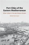 Malte Fuhrmann, Malte (Istanbul Bilgi Ueniversitesi) Fuhrmann, Fuhrmann Malte - Port Cities of the Eastern Mediterranean
