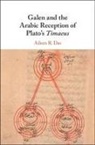 Das Aileen R. Das, Aileen R Das, Aileen R. Das, Aileen R. (University of Michigan Das, DAS AILEEN R. - Galen and the Arabic Reception of Plato''s Timaeus
