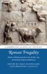 EDITED BY INGO GILDE, Ingo (University of Cambridge) Vigliet Gildenhard, Ingo Gildenhard, Ingo (University of Cambridge) Gildenhard, Gildenhard Ingo, Cristiano Viglietti... - Roman Frugality