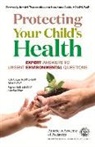 American Academy Of Pediatrics, Sophie Balk, Ruth A Etzel, Ruth A. Etzel, American Academy Of Pediatrics - Protecting Your Child's Health