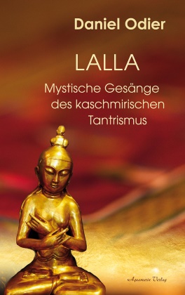 Daniel Odier - Lalla - Mystische Gesänge des kaschmirischen Tantrismus
