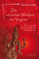 Daniel Odier - Die verrückte Weisheit der Yoginis