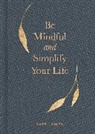 Kate James - Be Mindful and Simplify Your Life