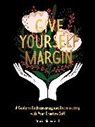 Stacie Bloomfield, Bloomfield Stacie - Give Yourself Margin