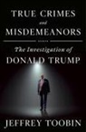 Jeffrey Toobin - True Crimes and Misdemeanors