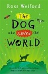 Ross Welford - The Dog Who Saved the World